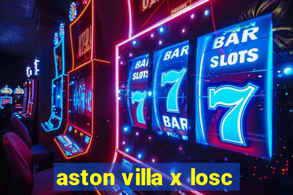 aston villa x losc