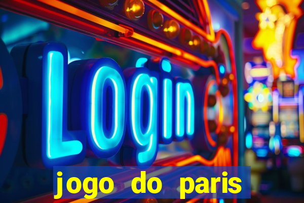 jogo do paris saint germain onde assistir