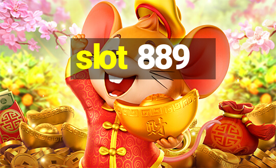 slot 889