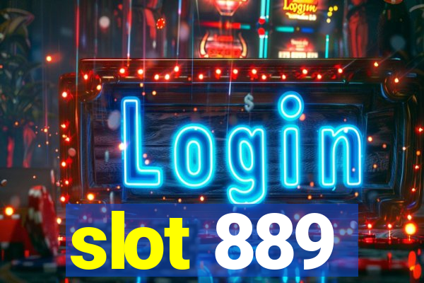 slot 889