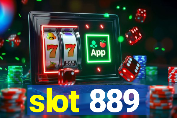 slot 889