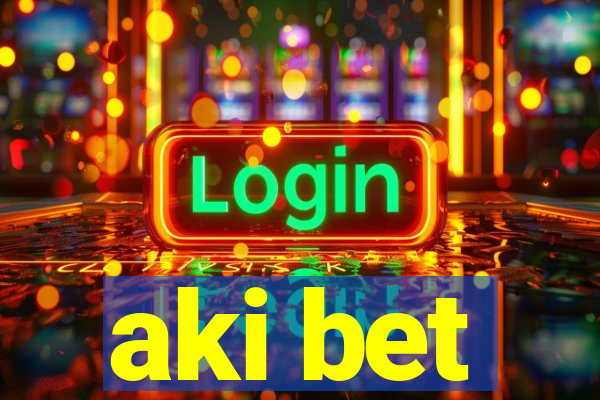 aki bet