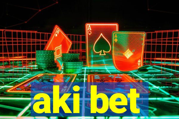 aki bet