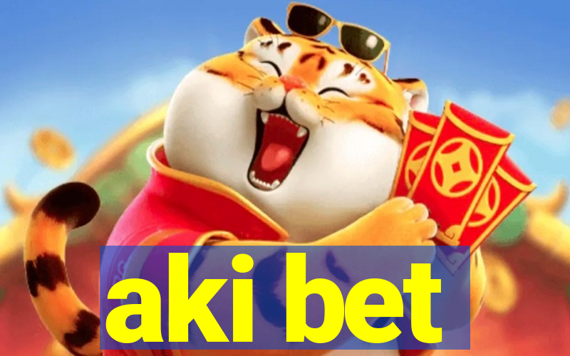 aki bet