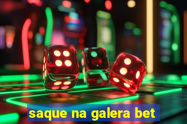 saque na galera bet