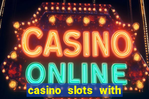 casino slots with real money