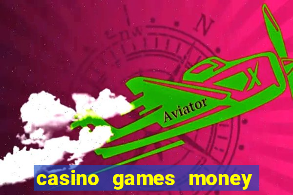 casino games money slots f4i57q