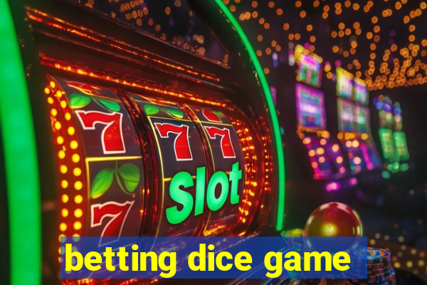 betting dice game