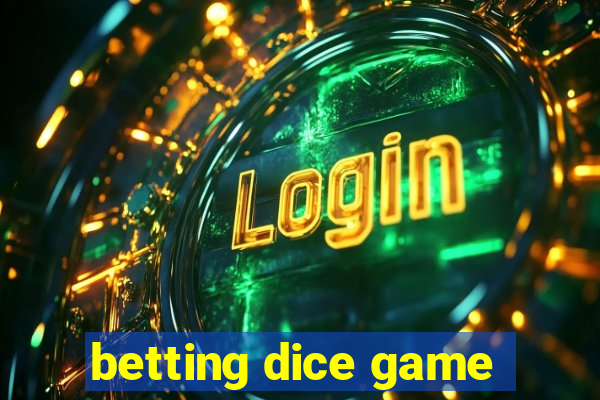 betting dice game