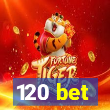 120 bet