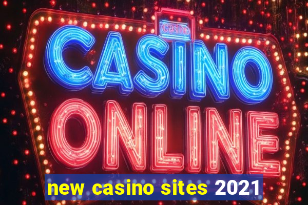 new casino sites 2021