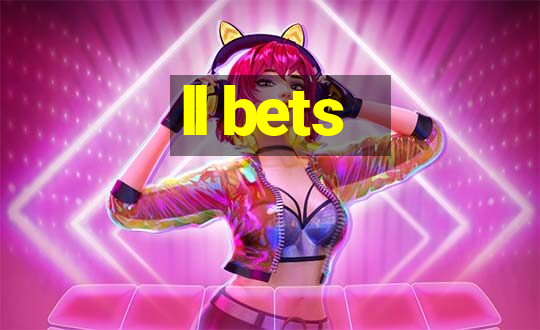 ll bets