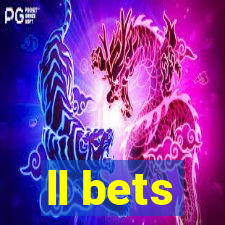 ll bets