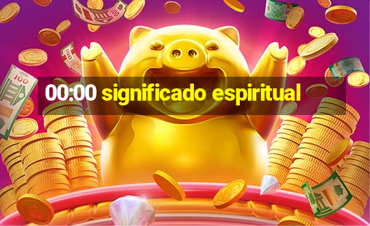 00:00 significado espiritual