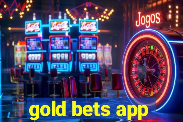 gold bets app