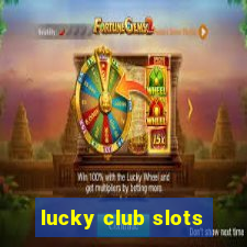 lucky club slots