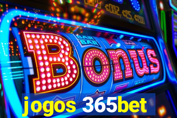 jogos 365bet