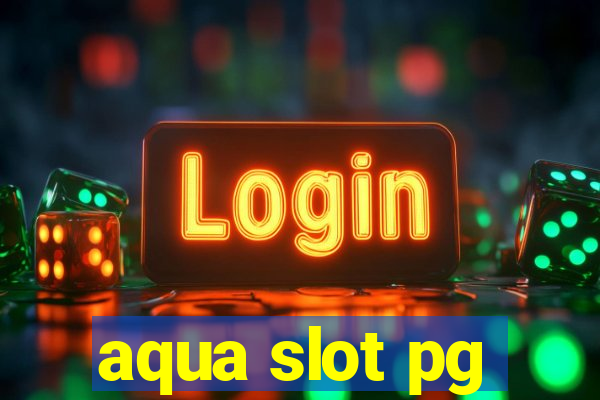 aqua slot pg