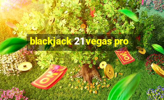 blackjack 21 vegas pro