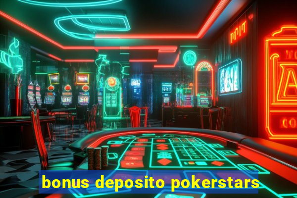 bonus deposito pokerstars