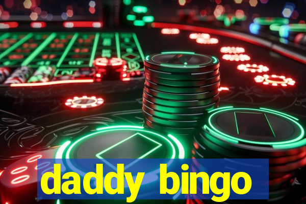 daddy bingo