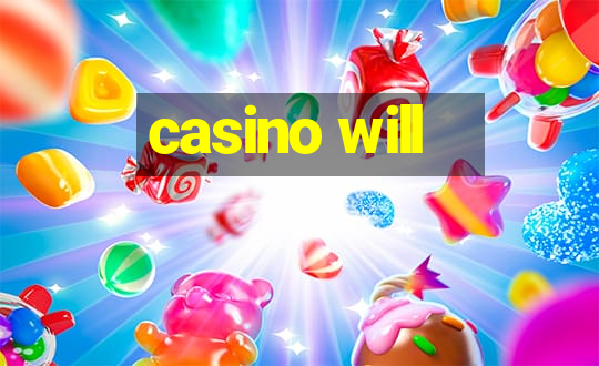 casino will