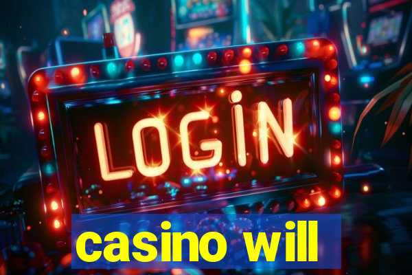 casino will