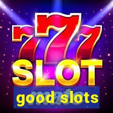 good slots