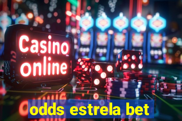 odds estrela bet