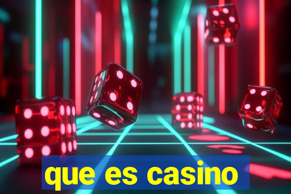 que es casino