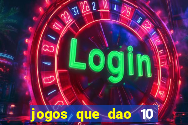 jogos que dao 10 reais ao se cadastrar