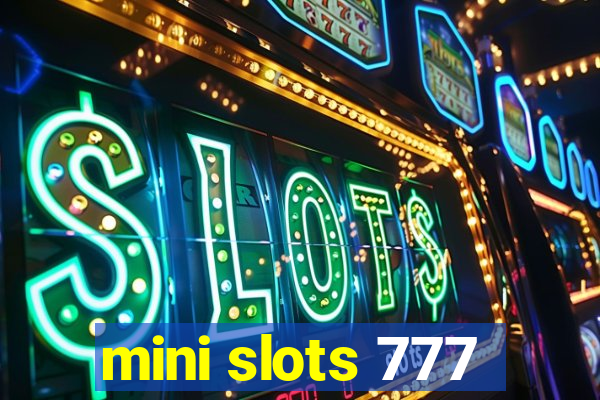 mini slots 777