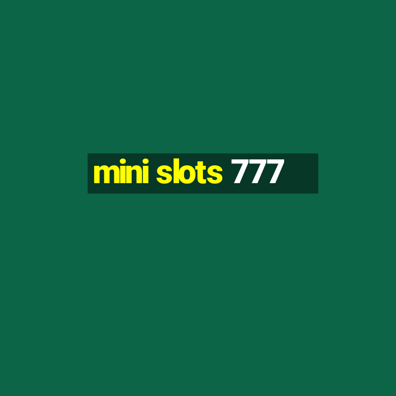 mini slots 777