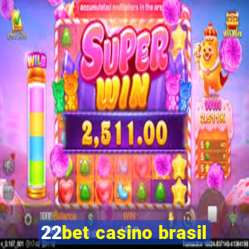 22bet casino brasil