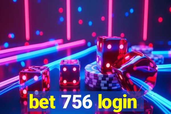 bet 756 login