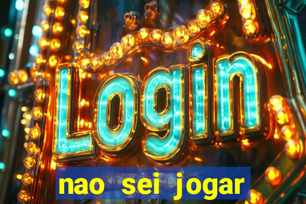 nao sei jogar fortune tiger