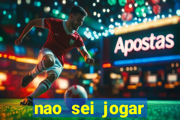 nao sei jogar fortune tiger