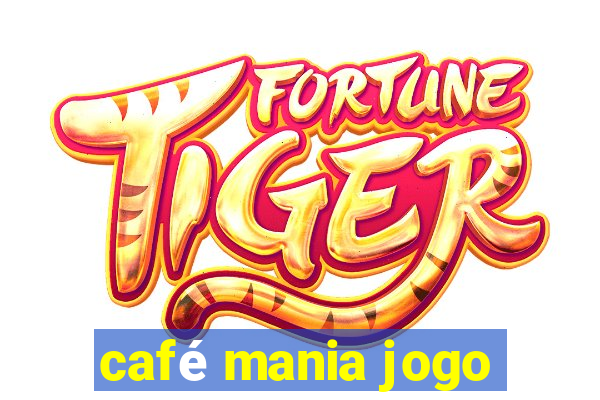 café mania jogo