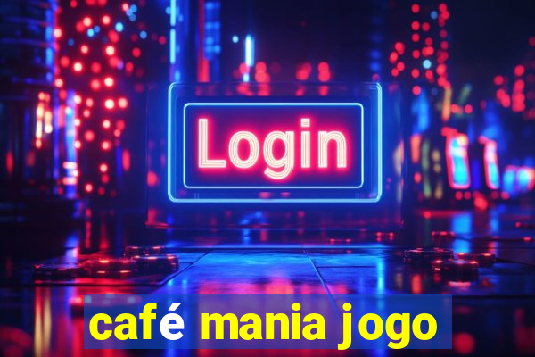 café mania jogo