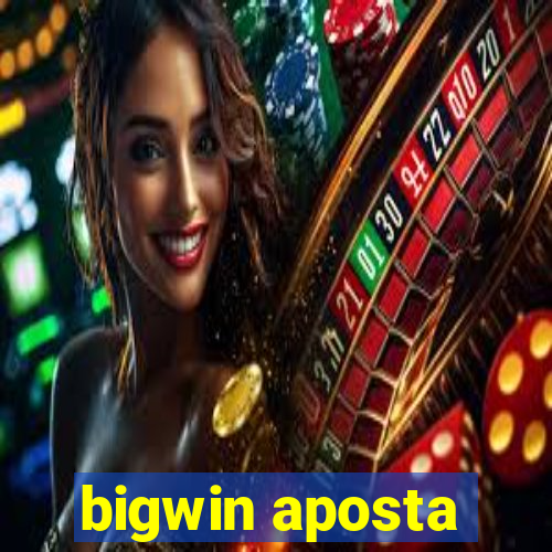 bigwin aposta