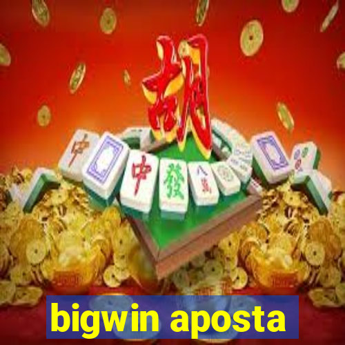 bigwin aposta