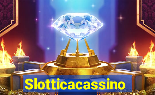 Slotticacassino