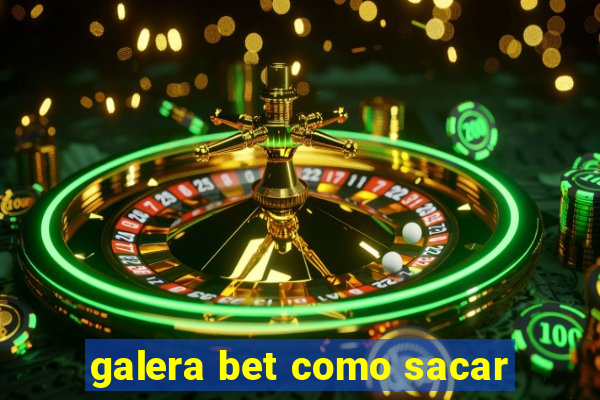 galera bet como sacar