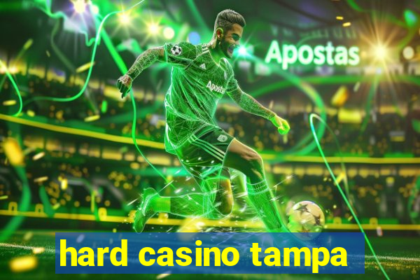 hard casino tampa