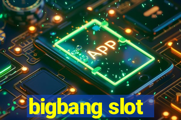 bigbang slot