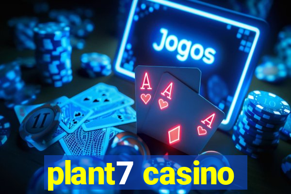 plant7 casino