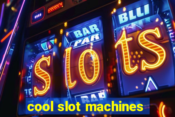 cool slot machines