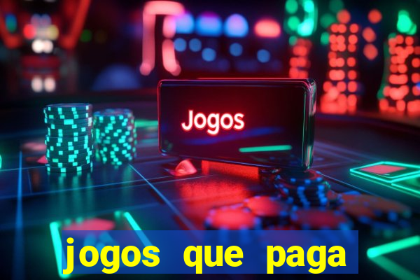 jogos que paga dinheiro de verdade