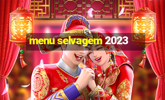 menu selvagem 2023