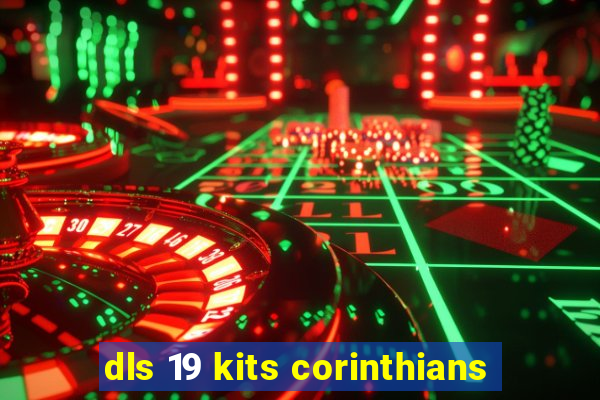 dls 19 kits corinthians